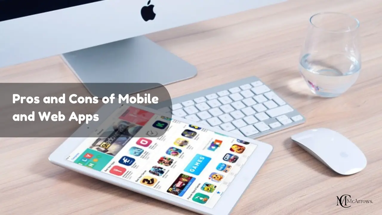 Pros and Cons of Mobile and Web Apps